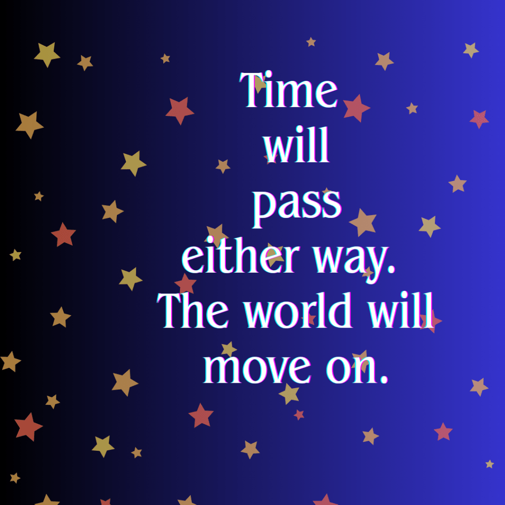 Time Will Pass: This will&nbsp;too!